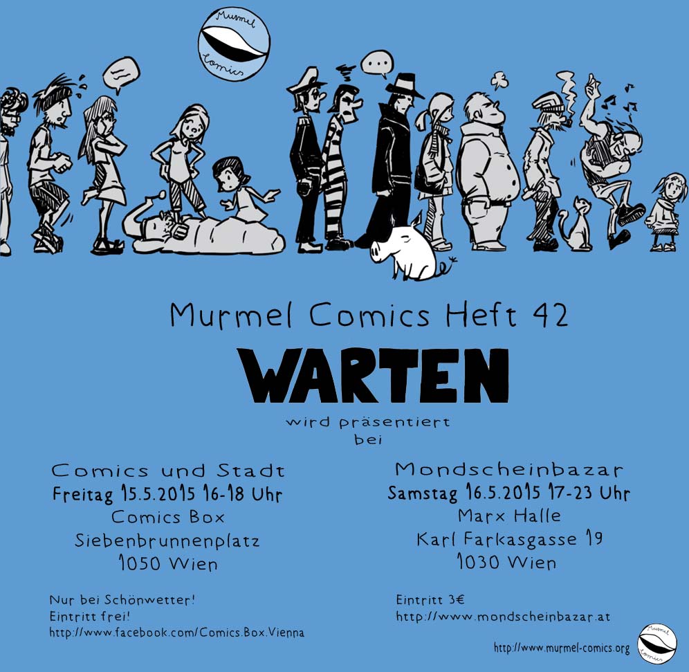 Murmel 42 "Warten"
<br />
15.5. Comics Box
<br />
16.5. Mondscheinbazar